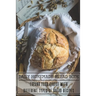 Daily Homemade Bread Book Expand Your Choice With Different Types Of Bread Recipes: Homemade Bread Cookbook