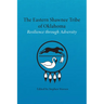 The Eastern Shawnee Tribe of Oklahoma: Resilience Through Adversity
