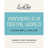 Emily Post's Manners in a Digital World: Living Well Online