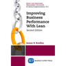 Improving Business Performance With Lean, Second Edition