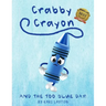 Crabby Crayon: And the Too Blue Day!