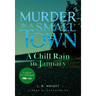 A Chill Rain in January: Murder in a Small Town