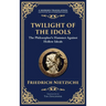 Twilight of the Idols: How to Philosophize with a Hammer