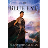The Blue Eye: Book Three of the Khorasan Archives
