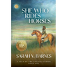 She Who Rides Horses: A Saga of the Ancient Steppe, Book One