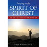 Praying in the Spirit of Christ: 52 Devotions for Today