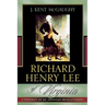 Richard Henry Lee of Virginia: A Portrait of an American Revolutionary