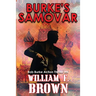 Burke's Samovar: Bob Burke Suspense Thriller #4