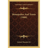 Monopolies And Trusts (1900)