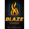 Blaze: If You Can't Stand the Heat, Don't Walk into the Fire