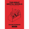 The Great Mental Models, Volume 1: General Thinking Concepts