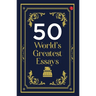 50 World's Greatest Essays