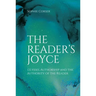 The Reader's Joyce: Ulysses, Authorship and the Authority of the Reader