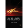 Sex, Technology and Public Health