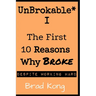 UnBrokable* I: The First 10 Reasons Why Being Broke Despite Working Hard