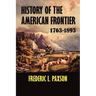 History of the American Frontier 1763-1893