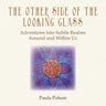 The Other Side of the Looking Glass: Adventures into Subtle Realms Around and Within Us