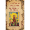 The Dark High Priestess & The Prophecy of the Queen of The Unseen