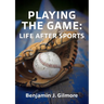 Playing the Game: Life After Sports