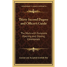 Thirty Second Degree and Officer's Guide: The Work with Complete Opening and Closing Ceremonies