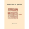 From Latin to Spanish: Historical Phonology and Morphology