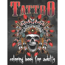 Tattoo Coloring Book For Adults: Over 80 Coloring Pages For Adult Relaxation With Beautiful Modern Tattoo Designs Such As Sugar Skulls, Hearts, Roses