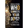 Medically Speaking, Who Connects Your Dots?: A Guide to Critical Thinking