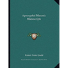 Apocryphal Masonic Manuscripts