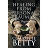 Healing from Personal Traumas: New Beginnings