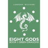 Green Dragons: Eight Gods: Book 1