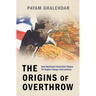 The Origins of Overthrow: How Emotional Frustration Shapes Us Regime Change Interventions