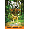 Warden Force: Deadly Intent and Other True Game Warden Adventures: Episodes 76 - 87