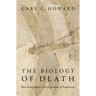 The Biology of Death: How Dying Shapes Cells, Organisms, and Populations
