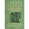 Common Ground: How the Crisis of the Earth Is Saving Us from Our Illusion of Separation