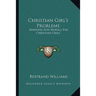 Christian Girl's Problems: Manners And Morals For Christian Girls
