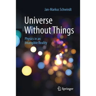 Universe Without Things: Physics in an Intangible Reality