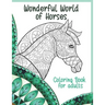 Wonderful World of Horses - Coloring Book for adults