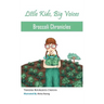 Broccoli Chronicles (Little Kids, Big Voices, Book 1)