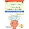 Emotional Intensity in Gifted Students: Helping Kids Cope With Explosive Feelings