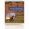 Imagic Moments: Indigenous North American Film