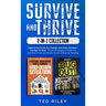 Survive and Thrive 2-In-1 Collection: Prepare Your Home for a Sudden Grid-Down Situation + The Bug Out Book - Proven Strategies to Thrive in a Grid-Do