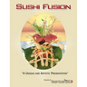 Sushi Fusion: A Unique and Artistic Presentation