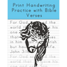 Print Handwriting Practice with Bible Verses: Print Handwriting Workbook for Teens and Adults while Learning Bible Verses
