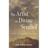 The Artist as Divine Symbol: Chesterton's Theological Aesthetic