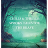 Chills & Thrills: Spooky Tales for the Brave