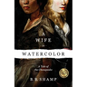 A Wife in Watercolor: A Tale of the Chesapeake