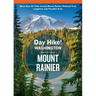 Day Hike Washington: Mount Rainier, 5th Edition: More Than 50 Trails Around Mount Rainier National Park, Longmire, and Paradise Area