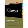 Who the Hell is Aristotle?: and what are his theories all about?