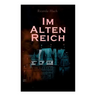 Im Alten Reich: Lebensbilder Deutscher Städte