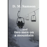 ...and two men on a mountain